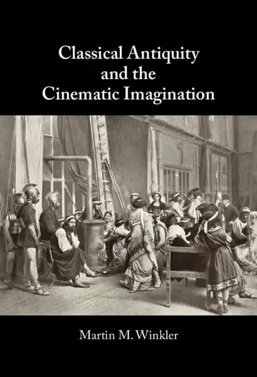 Cover of Classical Antiquity and the Cinematic Imagination