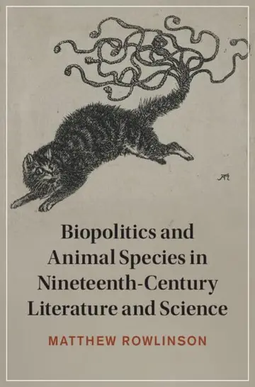 Cover of Biopolitics and Animal Species in Nineteenth-Century Literature and Science