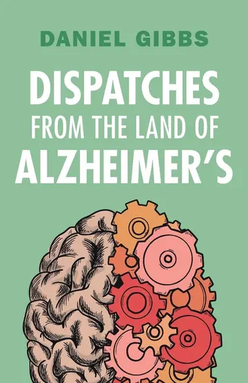Cover of Dispatches from the Land of Alzheimer's