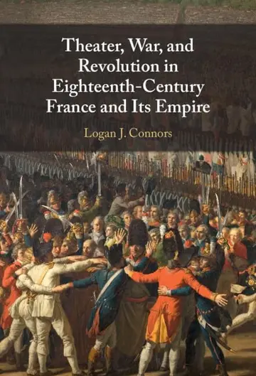 Cover of Theater, War, and Revolution in Eighteenth-Century France and Its Empire