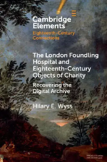 Cover of The London Foundling Hospital and Eighteenth-Century Objects of Charity