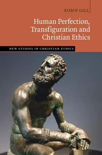 Cover of Human Perfection, Transfiguration and Christian Ethics