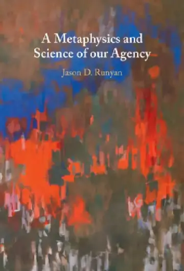 Cover of A Metaphysics and Science of our Agency