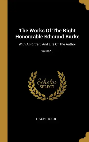 Cover of The Works of the Right Honourable Edmund Burke