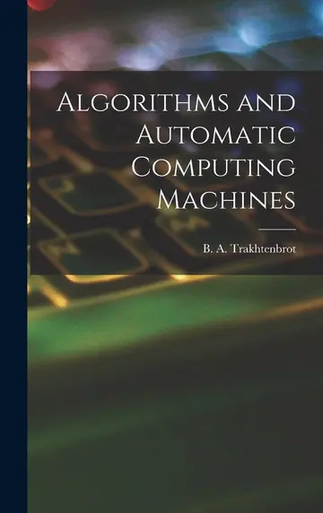 Cover of Algorithms and Automatic Computing Machines