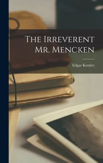 Cover of The Irreverent Mr. Mencken