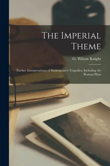 Cover of The Imperial Theme; Further Interpretations of Shakespeare's Tragedies, Including the Roman Plays
