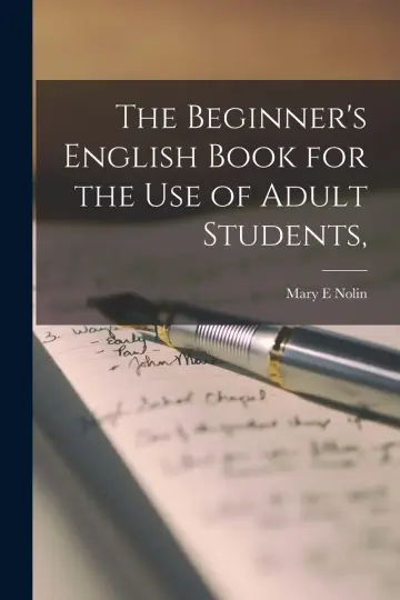 Cover of The Beginner's English Book for the Use of Adult Students