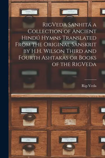 Cover of RigVeda Sanhitá a Collection of Ancient Hindú Hymns Translated from the Original Sanskrit by H.H. Wilson Third and Fourth Ashtakas or Books of the RigVeda