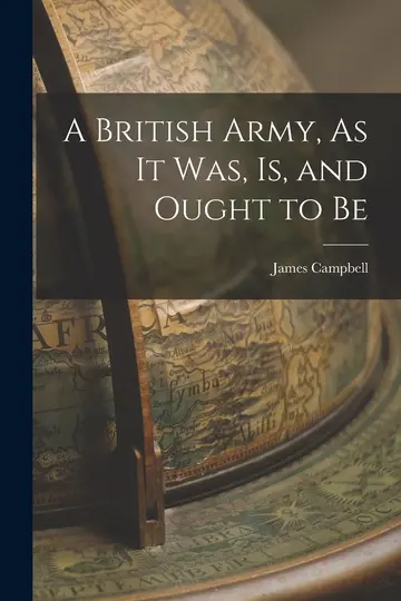 Cover of A British Army, as It Was, Is, and Ought to Be