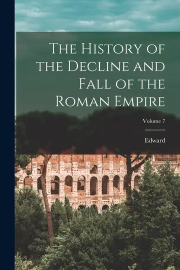 Cover of The History of the Decline and Fall of the Roman Empire; Volume 7