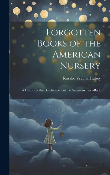 Cover of Forgotten Books of the American Nursery