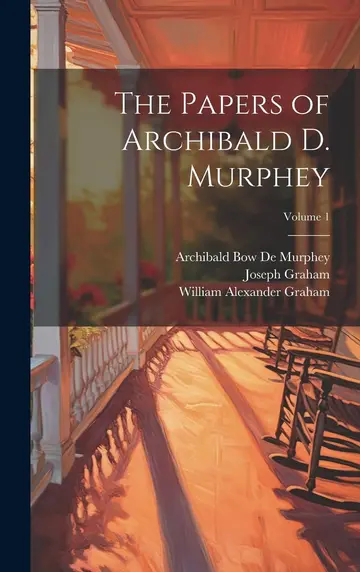 Cover of The Papers of Archibald D. Murphey; Volume 1