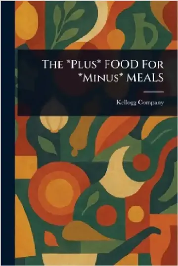 Cover of The *Plus* FOOD For *Minus* MEALS
