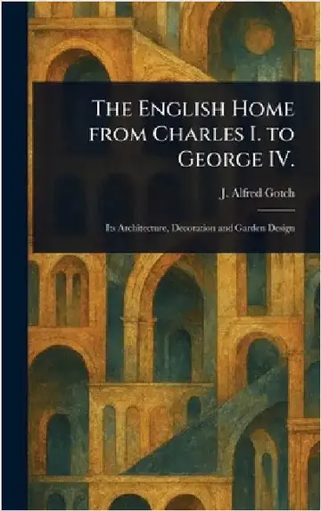 Cover of The English Home From Charles I. to George IV.