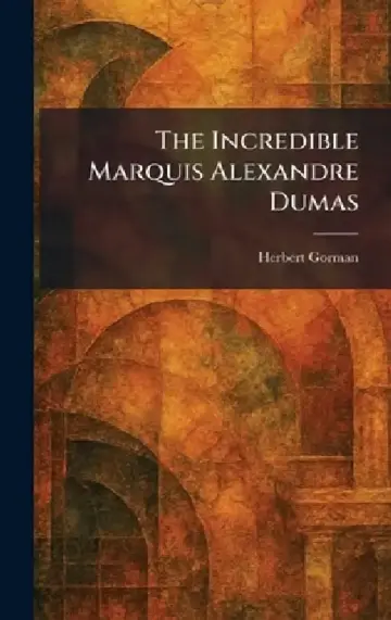 Cover of The Incredible Marquis Alexandre Dumas