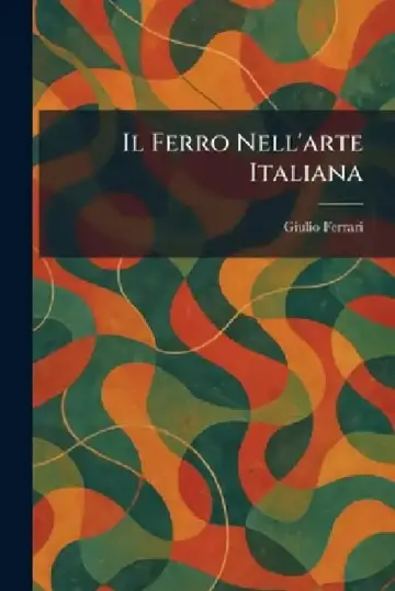 Cover of Il Ferro Nell'arte Italiana