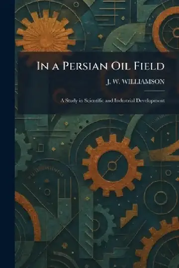 Cover of In a Persian Oil Field