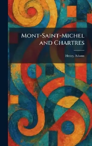 Cover of Mont-Saint-Michel and Chartres