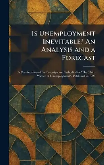 Cover of Is Unemployment Inevitable? An Analysis and a Forecast