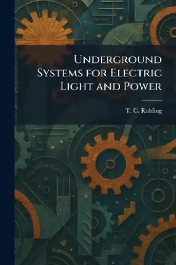 Cover of Underground Systems for Electric Light and Power