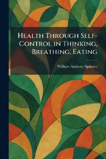 Cover of Health Through Self-Control in Thinking, Breathing, Eating
