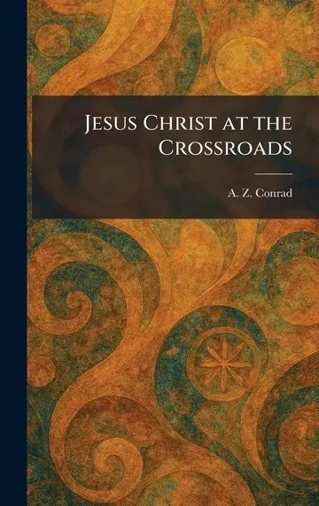 Cover of Jesus Christ at the Crossroads