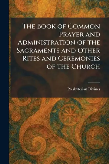 Cover of The Book of Common Prayer and Administration of the Sacraments and Other Rites and Ceremonies of the Church