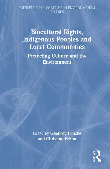 Cover of Biocultural Rights, Indigenous Peoples and Local Communities