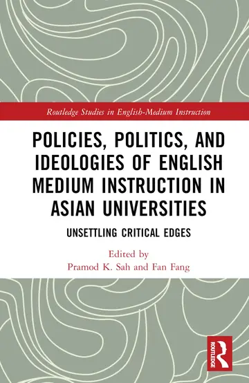Cover of Policies, Politics, and Ideologies of English-Medium Instruction in Asian Universities