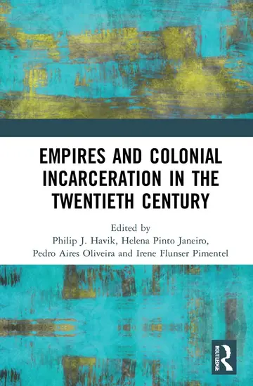 Cover of Empires and Colonial Incarceration in the Twentieth Century