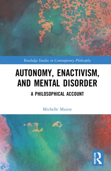 Cover of Autonomy, Enactivism, and Mental Disorder