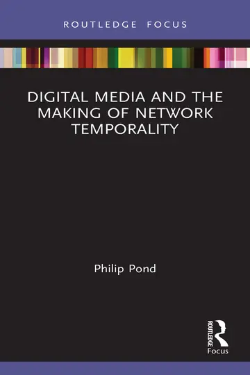 Cover of Digital Media and the Making of Network Temporality