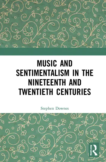 Cover of Music and Sentimentalism in the Nineteenth and Twentieth Centuries