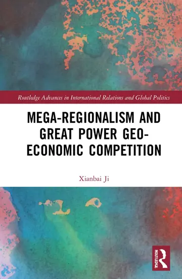 Cover of Mega-regionalism and Great Power Geo-economic Competition