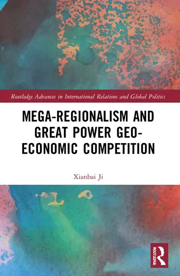 Cover of Mega-regionalism and Great Power Geo-economic Competition