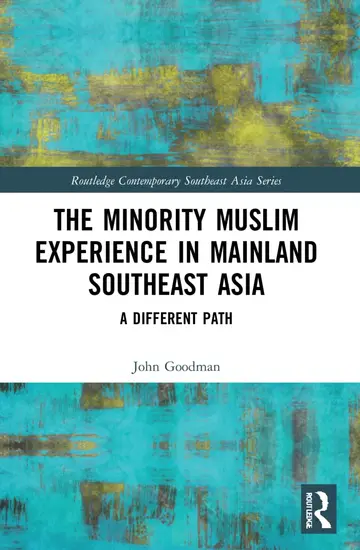 Cover of The Minority Muslim Experience in Mainland Southeast Asia