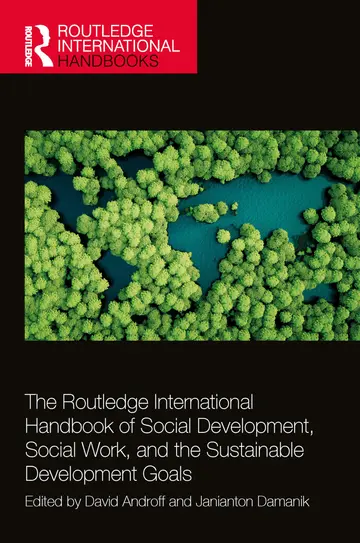 Cover of The Routledge International Handbook of Social Development, Social Work, and the Sustainable Development Goals