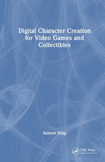 Cover of Digital Character Creation for Video Games and Collectibles