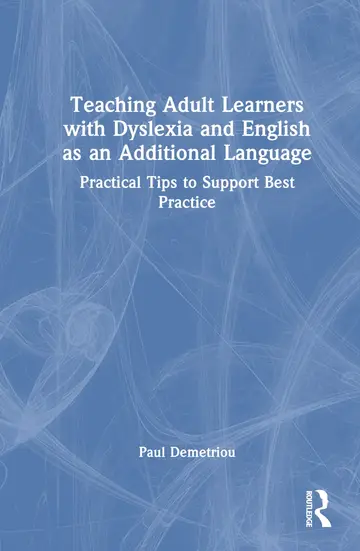 Cover of Teaching Adult Learners with Dyslexia and English as an Additional Language
