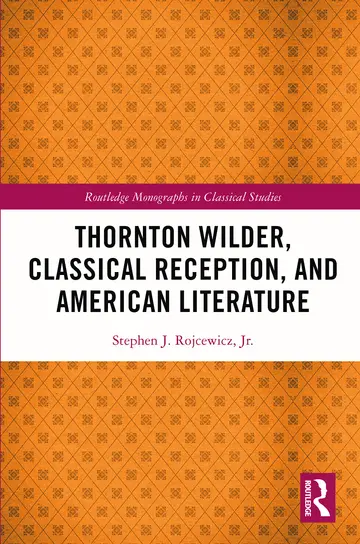 Cover of Thornton Wilder, Classical Reception and American Literature