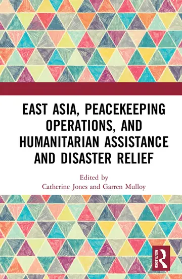 Cover of East Asia, Peacekeeping Operations, and Humanitarian Assistance and Disaster Relief