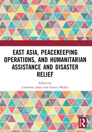 Cover of East Asia, Peacekeeping Operations, and Humanitarian Assistance and Disaster Relief