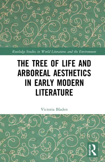 Cover of The Tree of Life and Arboreal Aesthetics in Early Modern Literature