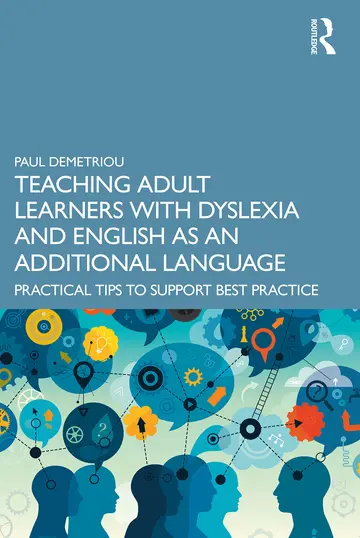 Cover of Teaching Adult Learners with Dyslexia and English as an Additional Language