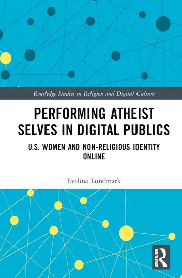 Cover of Performing Atheist Selves in Digital Publics