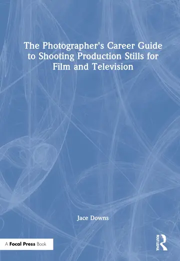 Cover of The Photographer's Career Guide to Shooting Production Stills for Film and Television