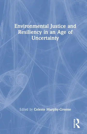 Cover of Environmental Justice and Resiliency in an Age of Uncertainty