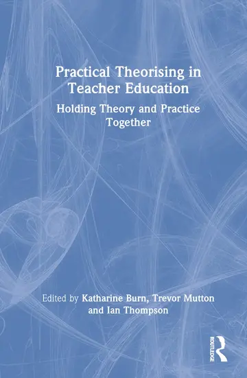 Cover of Practical Theorising in Teacher Education