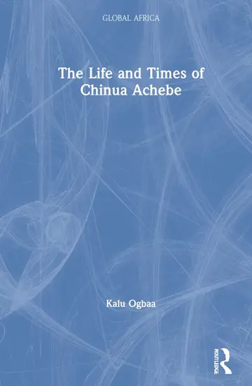 Cover of The Life and Times of Chinua Achebe